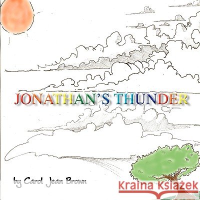 Jonathan's Thunder Carol Jean Brown Magdelena Maggie Sudnik 9780976740841
