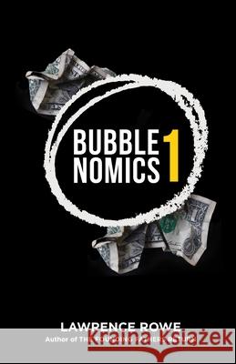 Bubblenomics Rowe, Lawrence 9780976766810 MDR Press