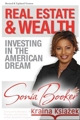 Real Estate and Wealth: Investing in the American Dream Booker, Sonia L. 9780976773542 Amber Communications Group