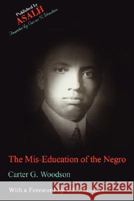 The Mis-Education of the Negro Carter G Woodson 9780976811107 Assoc for the Study of African American Life 