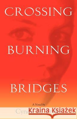 Crossing Burning Bridges Cyndie M. Styles 9780976817000 CMS Enterprises