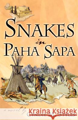 Snakes in Paha Sapa Cyndie M. Styles 9780976817017 CMS Enterprises