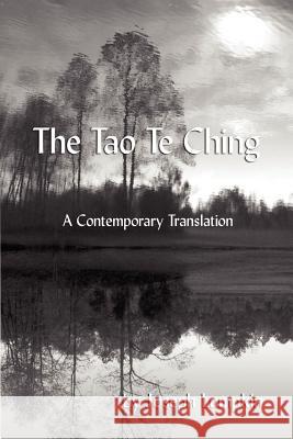 The Tao Te Ching, a Contemporary Translation Lumpkin, Joseph B. 9780976823315