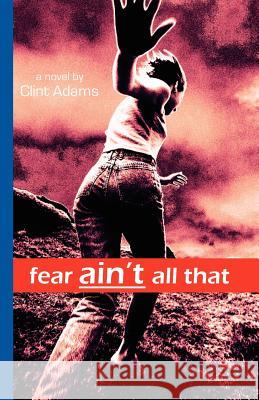 Fear Ain't All That Clint Adams 9780976837503 
