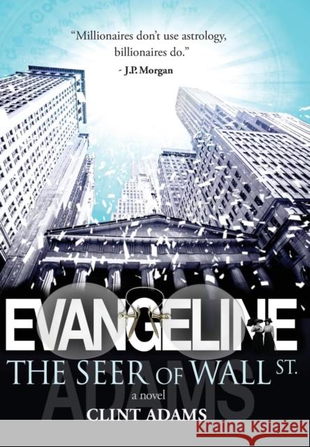 EVANGELINE The Seer of Wall St. Adams, Clint 9780976837572 Credo Italia