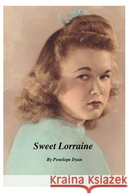 Sweet Lorraine Penelope Dyan 9780976841753 Bellissima Publishing