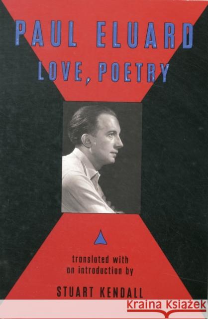 Love, Poetry Eluard                                   Eluard Paul 9780976844976 Commonwealth Books/Black Widow Press