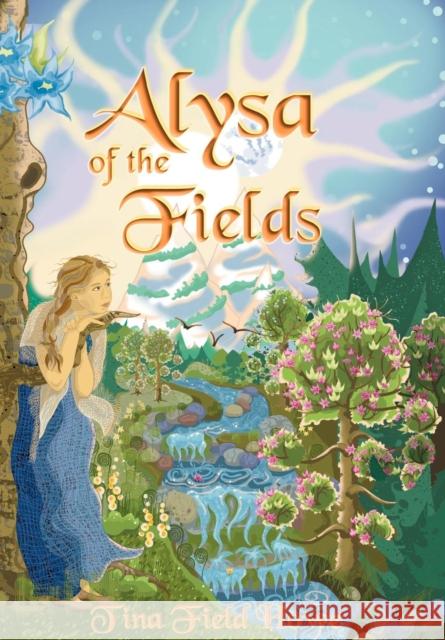 Alysa of the Fields: Book One in the Tellings of Xunar-kun Tina, Field Howe 9780976858522