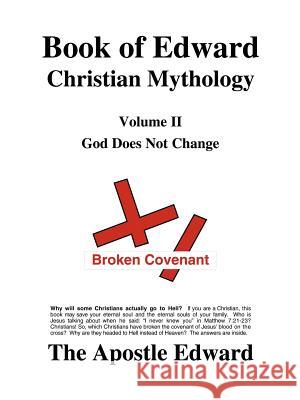 Book of Edward Christian Mythology (Volume II: God Does Not Change) Edward G. Palmer 9780976883319 Jved Publishing