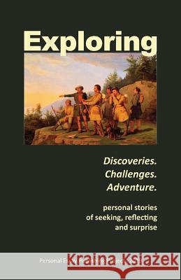 Exploring: --Discoveries. Challenges. Adventure Randell Jones 9780976914990 Daniel Boone Footsteps