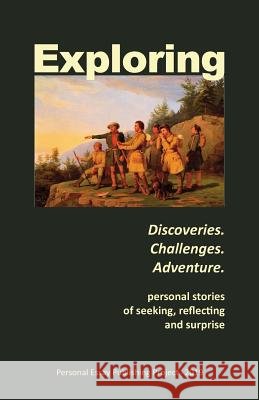 Exploring: --Discoveries. Challenges. Adventure Randell Jones 9780976914990