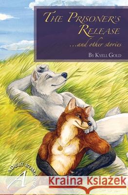 Prisoner's Release and Other Stories Kyell Gold Sara Palmer 9780976921271 Sofawolf Press, Inc