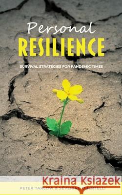 Personal Resilience: Survival Strategies for Pandemic Times Peter Tarlow S 9780976941644 Quest Publishing