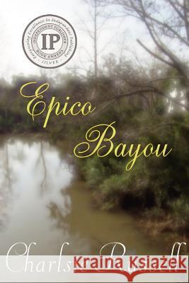 Epico Bayou Charlsie Russell Nancy McDowell 9780976982425 Loblolly Writer's House