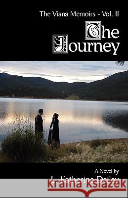 The Journey L. Katherine Dailey 9780976998976 Edit Et Cetera