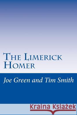 The Limerick Homer Joe Green Tim Smith 9780977038084 Owl Oak Press