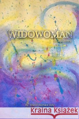 Widowoman - A Journey: An insider's experience of the cultural phenomenon 