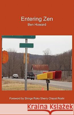 Entering Zen Ben Howard 9780977095674 Whitlock Publishing