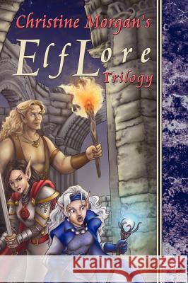 The ElfLore Trilogy Morgan, Christine M. 9780977100514 Sabledrake Enterprises