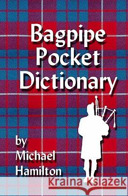 Bagpipe Pocket Dictionary Michael Hamilton 9780977103140