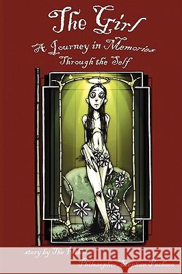 The Girl, a Journey in Memories Through the Self Stephan Pacheco J. P. Farquar The Father 9780977124329