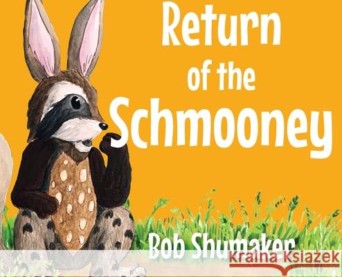 Return of the Schmooney Bob Shumaker 9780977136148