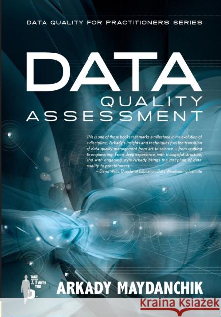 Data Quality Assessment Arkady Maydanchik 9780977140022 Technics Publications, LLC
