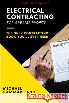 Electrical Contracting: Third Edition Michael Sammaritano 9780977154128 Adesso Publishing