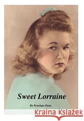 Sweet Lorraine Penelope Dyan 9780977191604 Bellissima Publishing