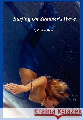 Surfing On Summer's Wave Penelope Dyan 9780977191673 Bellissima Publishing