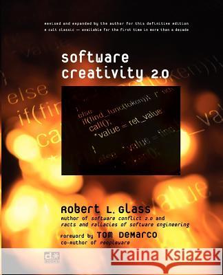 Software Creativity 2.0 Robert L. Glass Tom DeMarco 9780977213313 Developer.* Books