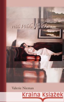Wake Wake Wake Valerie Nieman 9780977228355 Press 53