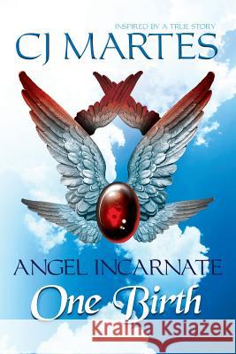 Angel Incarnate: One Birth Cj Martes Beth Moore 9780977229314 Seraphim Press, Inc.