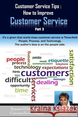 Customer Service Tips: How to Improve Customer Service: Part 3 Rosanne Dausili 9780977236053 Champion for the Human Press