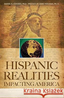 Hispanic Realities Impacting America: Implications for Evangelism & Missions Daniel R. Snche 9780977243310 Church Starting Network