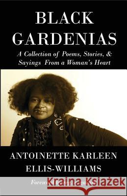 Black Gardenias Antoinette Karleen Ellis-Williams 9780977257287