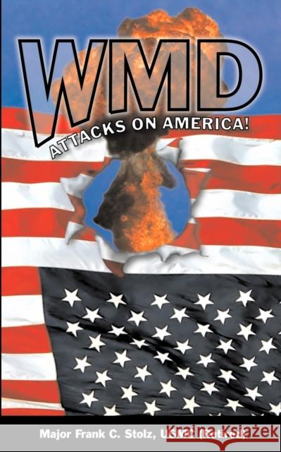 WMD Attacks on America Frank C. Stolz 9780977267606 Stolz & Daughters