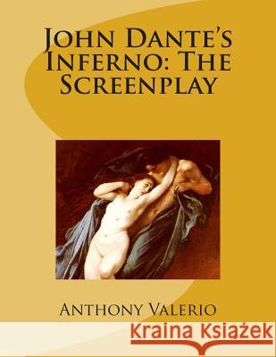 John Dante's Inferno: The Screenplay Anthony Valerio 9780977282418