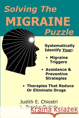Solving The Migraine Puzzle Chiostri, Judith E. 9780977287604 C & D Solutions