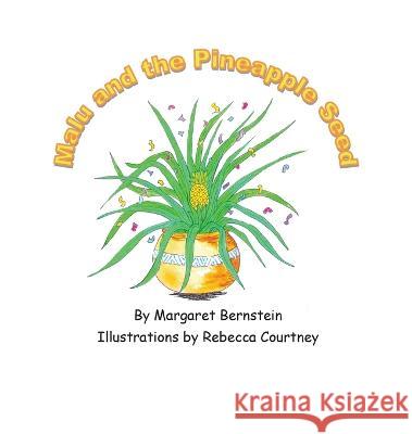 Malu and the Pineapple Seed Margaret Bernstein Rebecca Courtney 9780977294541 Applestreet Books