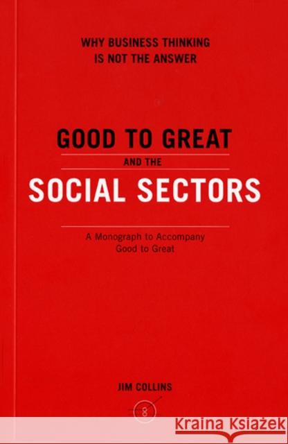 Good to Great and the Social Sectors Collins, Jim 9780977326402 HarperCollins Publishers