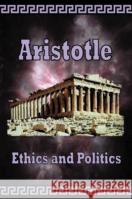 Aristotle - Ethics and Politics Aristotle                                William Ross Benjamin Jowett 9780977340019 El Paso Norte Press