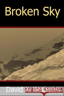 Broken Sky David R Beshears 9780977364664 Greybeard Publishing