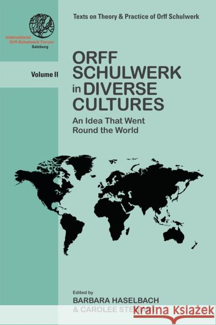 Orff Schulwerk in Diverse Cultures: An Idea That Went Round the World Haselbach, Barbara 9780977371273 Pentatonic Press