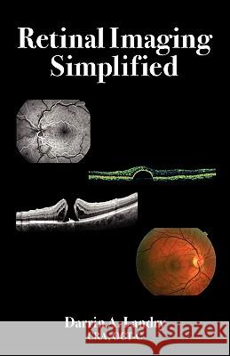 Retinal Imaging Simplified Darrin A. Landry Patricia Evans MD Adam H. Rogers 9780977373888 Bryson Taylor Publishing