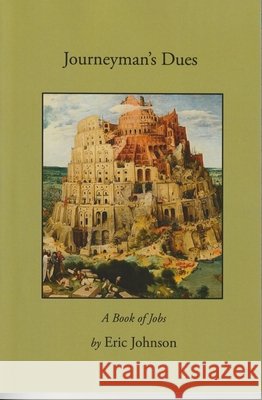 Journeyman's Dues Eric Johnson 9780977384334 Iota Press