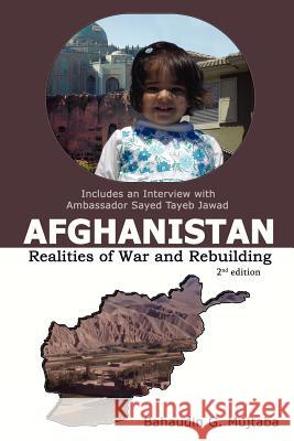 Afghanistan: Realities of War and Rebuilding Bahaudin Ghulam Mujtaba Sayed Tayeb Jawad 9780977421114 Ilead Academy