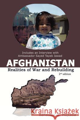 Afghanistan: Realities of War and Rebuilding Bahaudin Ghulam Mujtaba Sayed Tayeb Jawad 9780977421114