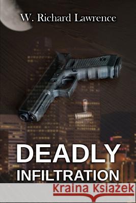 Deadly Infiltration W. Richard Lawrence 9780977443215
