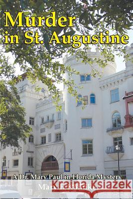 Murder in St. Augustine Kohnke, Mary F. 9780977453665